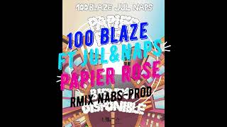 100 Blaze ft JUL amp Naps Papier Rose RMIX Nabs Prod [upl. by Sihtam]