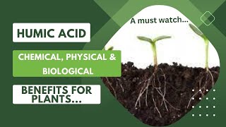 Humic Acid for plants  Chemical Physical amp Biological Benefits gardening fertilizer [upl. by Macswan253]