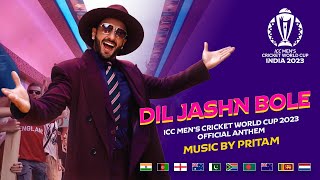 Dil Jashn Bole  ICC Mens Cricket World Cup 2023 Official Anthem  Pritam [upl. by Rosalie]