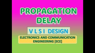 Propagation Delay in VLSI [upl. by Tegdirb71]