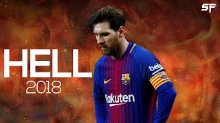 Lionel Messi ● HELL ● Skills amp Goals 2018  4K🔥⚽ [upl. by Ativet]