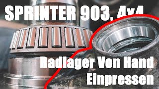 Radlager Von Hand Einpressen  Sprinter 903 4x4 [upl. by Aicrag458]