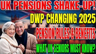 UK Seniors Alert DWP 2025 Pension Update – Major Changes Revealed Key Info You Must Know [upl. by Toole]