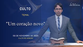 09112024  CULTO 20H  Igreja Cristã Maranata  Tema quotUm coração novoquot  Culto de Sábado [upl. by Zuzana]