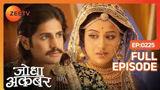 Jodha ने किया Akbar का अपमान  Jodha Akbar  Full Ep 226  ZEE TV [upl. by Sacken]