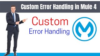 Custom Error Handling in Mule 4  Mulesoft Tutorial for Beginners [upl. by Hatokad10]