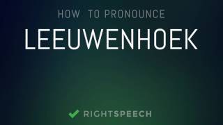 Leeuwenhoek  How to pronounce Leeuwenhoek [upl. by Brock]