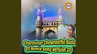 Charminar Chowrastha Kada DJ Remix Song Version 20 [upl. by Ehpotsirhc]