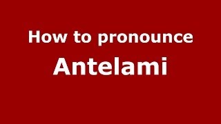 How to pronounce Antelami ItalianItaly  PronounceNamescom [upl. by Niran847]