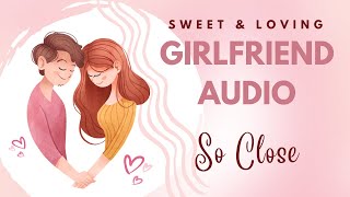 So Close  Cuddly SFW Girlfriend audio by Eves Garden cuddlingsnugglingaffectionrelaxation [upl. by Loss295]