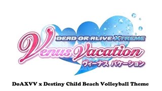 DoAXVV x Destiny Child Beach Volleyball  Theme [upl. by Nylesoj484]