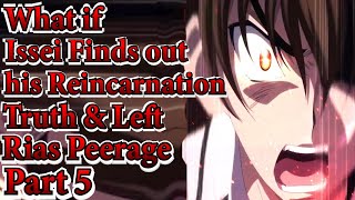 What if Issei Finds out his Reincarnation Truth amp Left Rias Peerage  Part 5 [upl. by Ivie838]