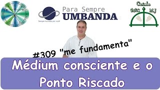 Médium consciente  Ponto Riscado [upl. by Aviva]