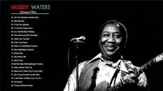 Muddy Waters Greatest Hits  Muddy Waters Best Songs [upl. by Esertap]