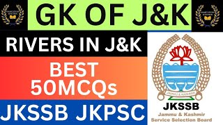 GK OF JampK  Rivers  Best 50 MCQs  Forester  JKP Constable  NT  JKP SI  Jkssb  SSJ [upl. by Iddo]