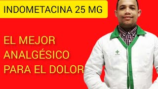 INDOMETACINA 25 MG EL MEJOR ANALGÉSICO PARA EL DOLOR [upl. by Xino]