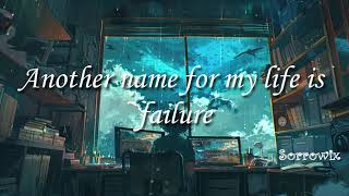 Sorrowix  Another name for my life is failure Lyrics [upl. by Ralston22]