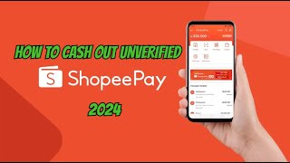 How to Send or Cash out Shopee Unverified Account [upl. by Yart]