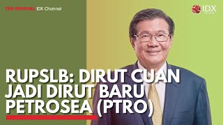 RUPSLB Dirut CUAN Jadi Dirut Baru Petrosea PTRO  IDX CHANNEL [upl. by Tom]