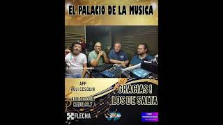 LOS DE SALTA en EL PALACIO DE LA MÚSICA por aquicosquin radio este miércoles con FABIAN PALACIO [upl. by Ereveniug706]