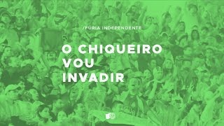 O CHIQUEIRO EU VOU INVADIR  Fúria Independente HSG Guarani [upl. by Larochelle127]