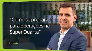 Como se preparar para operações na Super Quarta  Reflexão do Dia  Dominando a Bolsa  12092024 [upl. by Yelsnya]