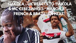 UK Reacts to Tiakola amp MC Cebezinho’s “Manon B” — French amp Brazilian Heat [upl. by Shayne214]