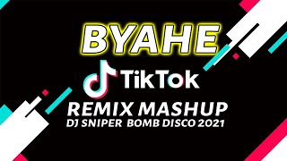 Byahe Remix Tik Tok Song Mashup Dj sniper Bomb Disco 2021 [upl. by Beisel312]