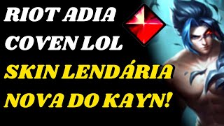 Riot adia Coven  Nova Skin Lendária do Kayn confirmada no League of Legends [upl. by Cuttie]