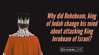 Why did Rehoboam king of Judah change his mind about attacking King Jeroboam of Israel [upl. by Bromleigh]