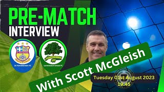 St Panteleimon v Leverstock Green FC PreMatch Interview with Scott McGleish 01st August 2023 [upl. by Refinneg188]