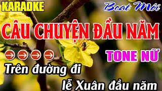 Câu Chuyện Đầu Năm Karaoke  Tone Nữ Karaoke Mê Nhạc Sống  Beat Mới [upl. by Urion985]