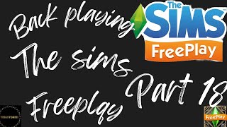 PLAYING THE SIMS FREEPLAY PART 18 [upl. by Pownall]