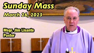 Sunday Mass  March 26 2023  Msgr Jim Lisante Pastor Our Lady of Lourdes Church [upl. by Britt]