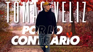 Por Lo Contrario  Tomas VelizOfficial video [upl. by Dine2]