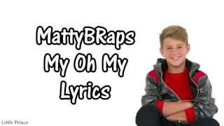 MattyB  My Oh My Lyrics Video [upl. by Llebana539]