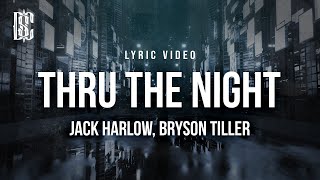 Jack Harlow feat Bryson Tiller  THRU THE NIGHT  Lyrics [upl. by Clareta]