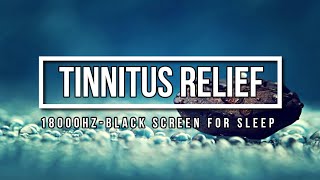 Tinnitus Sound Therapy 18000 hz  8 Hours with Black Screen after 20 minutes and No adverts [upl. by Suivatal67]