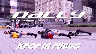 KPOP IN PUBLIC  DALLY 달리 DANCE COVER  HYOLYN FT GRAY  효린 YOURS TRULY x BLACK CORE x LEG4CY [upl. by Welker]