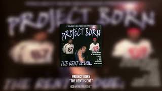 Project Born  The Rent Is Due FULL ALBUM [upl. by Jovia]