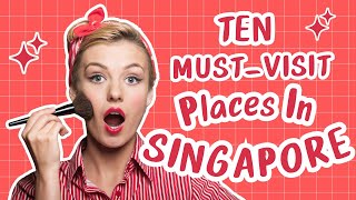 10 MUSTVISIT PLACES IN SINGAPORE  THE NARRATIVE NOOK [upl. by Jelle155]