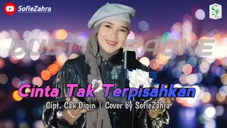 CINTA TAK TERPISAHKAN  CAK DIQIN  KARAOKE DUET TANPA VOKAL COWOK BERSAMA SOFIE ZAHRA [upl. by Darej]