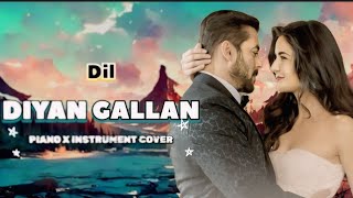 Dil Diyan Gallan  Atif Aslam  Piano X Instrument Cover [upl. by Enilamme]