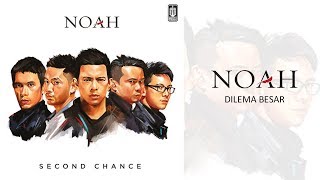 NOAH  Dilema Besar Official Audio [upl. by Beetner]