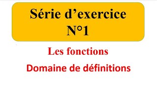 les fonctions numériquesSerie N°1 [upl. by Sleinad657]