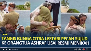 Tangis Bunga Citra Lestari Pecah Sujud ke Orangtua Ashraf Usai Resmi Dinikahi Tiko Aryawardhana [upl. by Ali388]