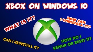 What is XBOX on Windows 10 How do I Uninstall Reinstall Repair or Reset XBOX Xbox Uninstall [upl. by Auqeenahs]