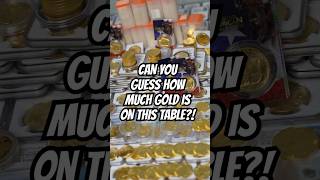 HOW MUCH GOLD IS ON THIS TABLE gold goldwealth goldcoins [upl. by Ydoc871]