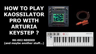 How to play Kaossilator Pro with Arturia Keystep [upl. by Otanutrof]