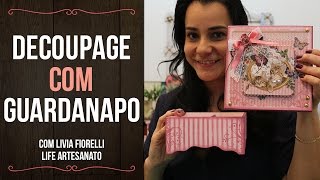 DIY  Faça Você Mesmo  Decoupage com Guardanapo Livia Fiorelli  Life Artesanato [upl. by Hedgcock]